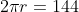 2\pi r= 144